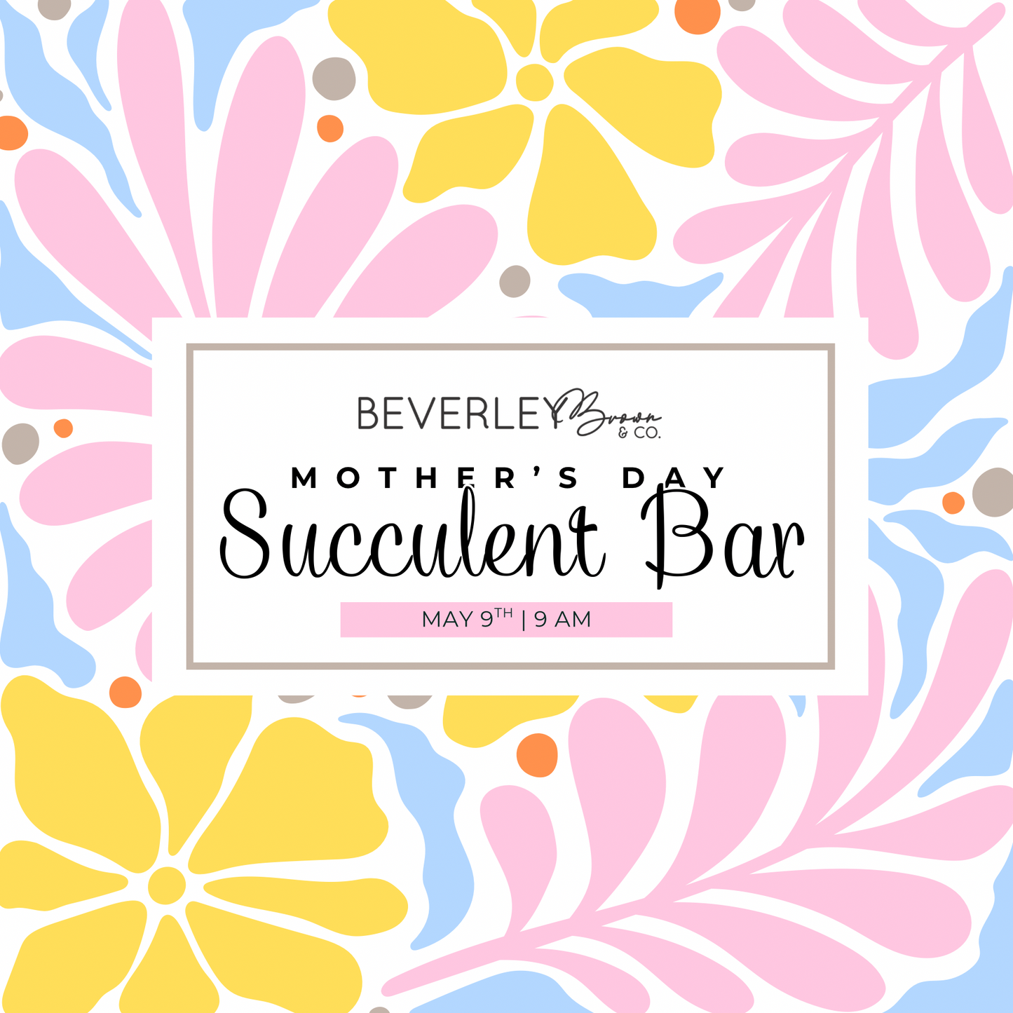 Mother’s Day 2026 Succulent Bar Ticket